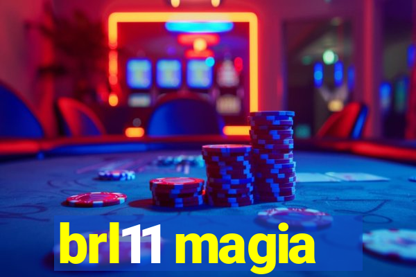 brl11 magia